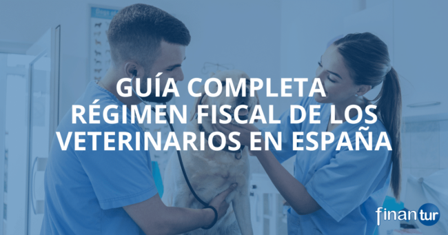 Régimen Fiscal de los veterinarios en España. IVA, IRPF, Deducciones