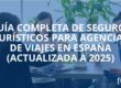 Guía completa de seguros turísticos para agencias de viajes en España (actualizada a 2025)